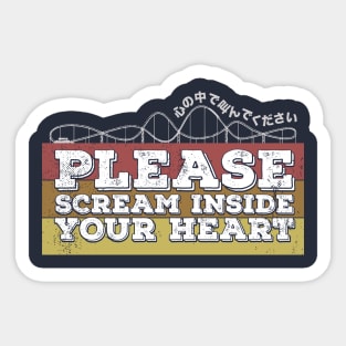 Please, scream inside your heart Sticker